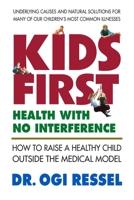 Kids First: Health With No Interference 0970111088 Book Cover