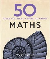 50 Mathematical Ideas You Really Need to Know 1847240089 Book Cover