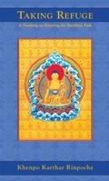 Taking Refuge: A Teaching on Entering the Buddhist Path 1934608424 Book Cover