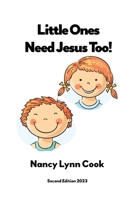 Little Ones Need Jesus Too B0C47RYRGB Book Cover