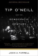 Tip O'Neill and the Democratic Century 0316260495 Book Cover