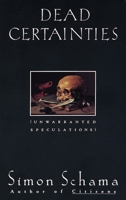 Dead Certainties: Unwarranted Speculations 0679402136 Book Cover