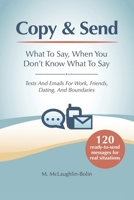 Copy & Send: What To Say, When You Don't Know What To Say B0GQ2YVYGN Book Cover