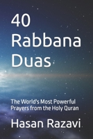 40 Rabbana Duas: The World's Most Powerful Prayers from the Holy Quran B0CFZ863HG Book Cover