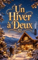 Un Hiver à Deux: Une romance de Noël cosy, tendre et lumineuse, parfaite pour se blottir sous un plaid (Les Romans de Noël de Lylounette) (French Edition) B0H86R8VNS Book Cover