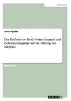 Der Einfluss von Geschwisterdynamik und Geburtenrangfolge auf die Bildung des Subjekts 3668119465 Book Cover