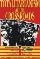 Totalitarianism at the Crossroads (Studies in Social Philosophy and Policy) 0887388507 Book Cover