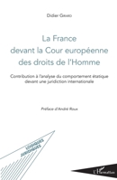 La France devant la Cour européenne des droits de l'Homme: Contribution à l'analyse du comportement étatique devant une juridiction internationale (Logiques Juridiques) (French Edition) 2343044104 Book Cover