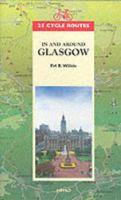25 Cycle Routes in and Around Glasgow: In and Around Glasgow 0114957185 Book Cover