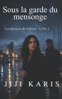 Sous la garde du mensonge (Les Silences de Delmas) (French Edition) B0H1M4RM2X Book Cover