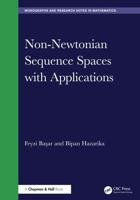 Non-Newtonian Sequence Spaces with Applications (Chapman & Hall/CRC Monographs and Research Notes in Mathematics) 1032988908 Book Cover