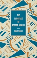 The Language of George Orwell 0333549074 Book Cover