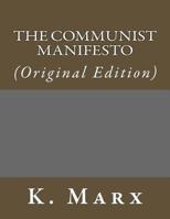 The Communist Manifesto: (Original Edition) 1543172903 Book Cover