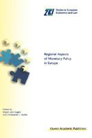 Regional Aspects of Monetary Policy in Europe (ZEI Studies in European Economics and Law) 1441951113 Book Cover