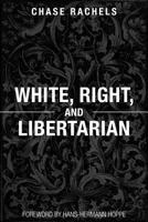 White, Right, and Libertarian 1979796521 Book Cover