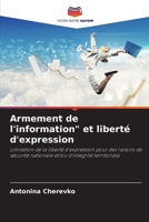 Armement de l'information" et liberté d'expression: Limitation de la liberté d'expression pour des raisons de sécurité nationale et/ou d'intégrité territoriale 6206111091 Book Cover