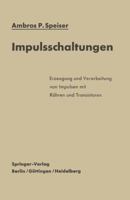 Impulsschaltungen: Erzeugung Und Verarbeitung Von Impulsen Mit Rohren Und Transistoren 3642490433 Book Cover