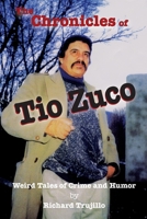 The Chronicles of Tio Zuco / The Barbarian Dialects: Weird Tales of Crime and Humor 099739501X Book Cover