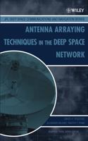 Antenna Arraying Techniques in the Deep Space Network (JPL Deep-Space Communications and Navigation Series) 0471467995 Book Cover