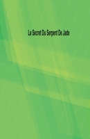 Le Secret Du Serpent De Jade (French Edition) B0GWQ556HY Book Cover