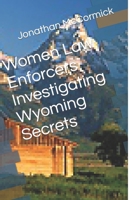 Women Law Enforcers Investigating Wyoming Secrets B0C9G7QHFT Book Cover