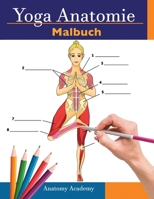 Yoga Anatomie Malbuch: 3-in-1 Zusammenstellung | 150+ Unglaublich Detailliertes Arbeitsbuch zum Selbsttest von Yoga-Posen für Anfänger, Fortgeschrittene und Experten 1914207165 Book Cover