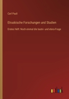 Etruskische Forschungen und Studien: Erstes Heft: Noch einmal die lautni- und etera-Frage 336866655X Book Cover