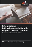 Integrazione istituzionale e lotta alle organizzazioni criminali: Presente nello Stato di Santa Catarina 6206131653 Book Cover