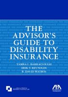 The Advisor's Guide to Disability Insurance 1634255496 Book Cover