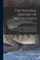 The natural history of British fishes (Biologists and their world) 1018845194 Book Cover