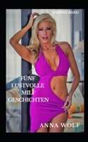 Fünf lustvolle Milf-Geschichten: Sammelband (German Edition) 171052944X Book Cover