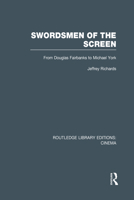 Swordsmen of the Screen: From Douglas Fairbanks to Michael York 0710006810 Book Cover