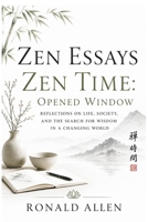 Zen Essays Zen Time: Opened Window B0H7RNH8R5 Book Cover