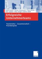 Erfolgreiche Unternehmerteams: Teamstruktur - Zusammenarbeit - Praxisbeispiele 3834903027 Book Cover