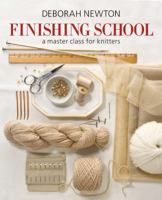 Finishing School: A Master Class for Knitters 1640210342 Book Cover