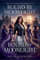 Bound by Moonlight: A Reverse Harem Paranormal Academy Romance (The Silvermoon Chronicles Book 2) B0GF7ZBRN2 Book Cover