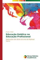 Educacao Estetica Na Educacao Profissional 3639615867 Book Cover