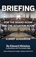 Briefing for the Board Room and the Situation Room: A Brief Guidebook 1949173089 Book Cover