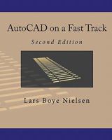 AutoCAD on a Fast Track 1451526164 Book Cover