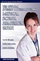 The Official Student Doctor Network Medical School Admissions Guide 1934248177 Book Cover