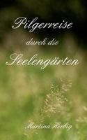 Pilgerreise durch die Seelengärten 3739235837 Book Cover