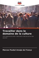 Travailler dans le domaine de la culture 620725287X Book Cover
