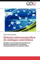 Sintesis Estereoespecifica de Analogos Esteroideos 3659040835 Book Cover