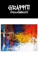Graffiti Skizzenbuch: Handliches Blanko Notizbuch zum Selbstgestalten Sketchbook f�r K�nstler 1671313305 Book Cover