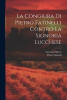 La Congiura Di Pietro Fatinelli Contro La Signoria Lucchese 1021718467 Book Cover
