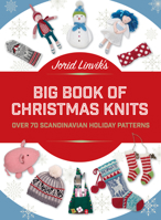 Jorid Linvik's Big Book of Christmas Knits: Over 70 Scandinavian Holiday Patterns 1570769524 Book Cover