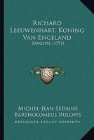 Richard Leeuwenhart, Koning Van Engeland: Zangspel (1791) 1166281183 Book Cover