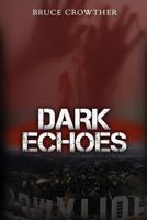 Dark Echoes 1478213086 Book Cover