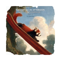 Yuka spends an afternoon at the playground (Part 1) (Yuka the Red Panda) 196420142X Book Cover