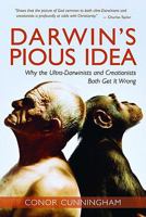 Darwin's Pious Idea: Why the Ultra-Darwinists and Creationists Both Get It Wrong 0802848389 Book Cover
